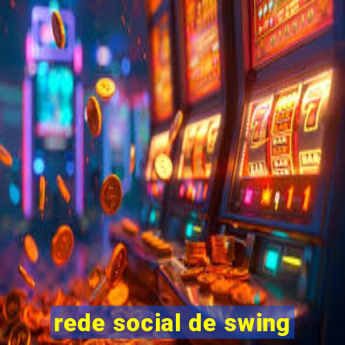 rede social de swing